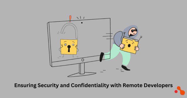 Ensuring Security and Confidentiality with Remote Developers