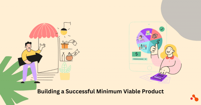 The Building of a Successful Minimum Viable Product The Key Strategies and the Best Practices