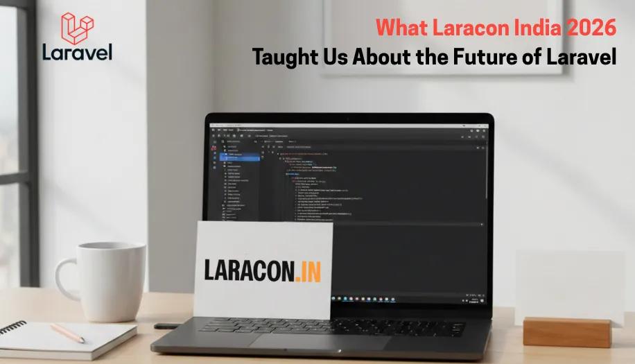 What Laracon India 2026 Taught Us About the Future of Laravel