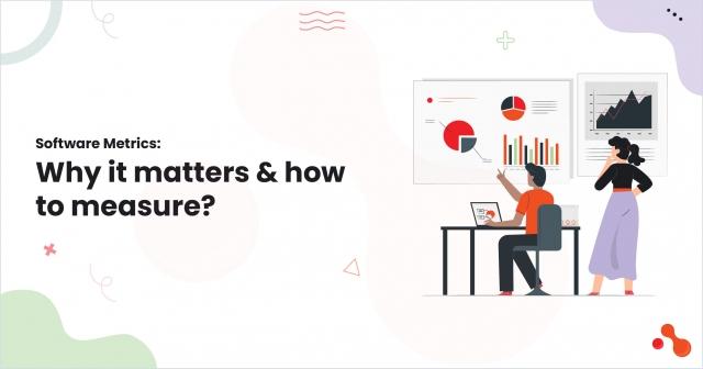 Software Metrics: Why it matters & how to measure?