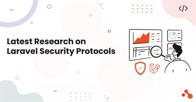 Latest Research on Laravel Security Protocols